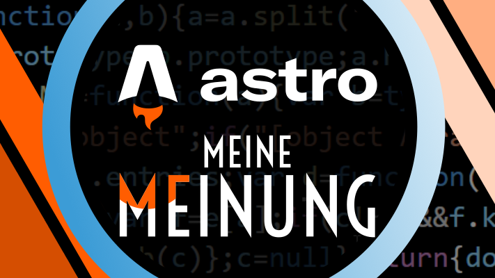 Astro - Meine Meinung